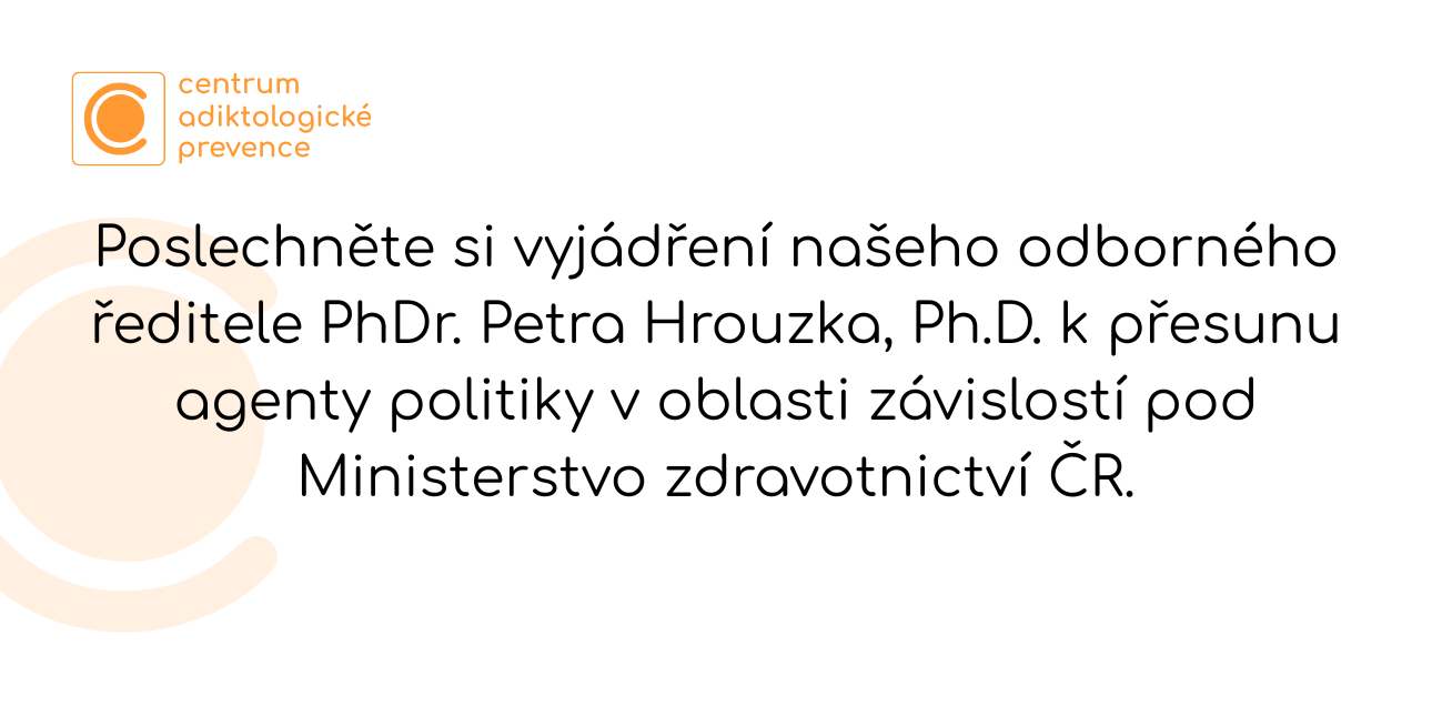 Vyjádření k přesunu agenty politiky v oblasti závislostí pod Ministerstvo zdravotnictví ČR.